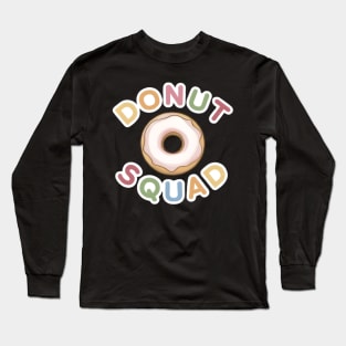 donut squad Long Sleeve T-Shirt